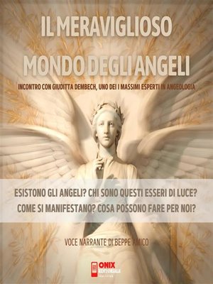 cover image of Il meraviglioso mondo degli angeli--incontro con Giuditta Dembech, uno dei massimi esperti di angeologia